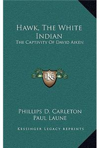 Hawk, the White Indian