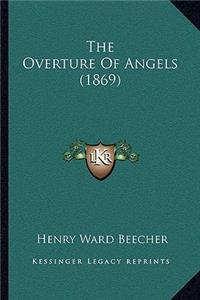 The Overture Of Angels (1869)