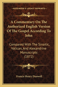 Commentary On The Authorized English Version Of The Gospel According To John