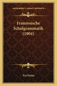 Franzosische Schulgrammatik (1904)