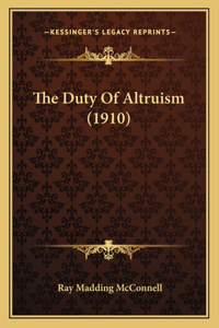 Duty Of Altruism (1910)