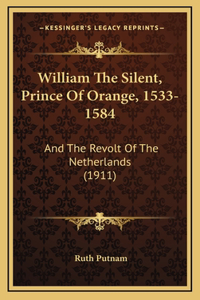 William The Silent, Prince Of Orange, 1533-1584
