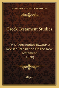 Greek Testament Studies