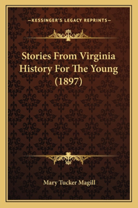 Stories From Virginia History For The Young (1897)