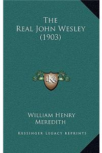 The Real John Wesley (1903)