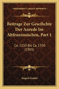 Beitrage Zur Gescihchte Der Anrede Im Altfranzosischen, Part 1