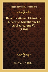 Revue Sextienne Historique Litteraire, Scientifique Et Archeologique V1 (1880)