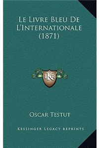 Livre Bleu De L'Internationale (1871)