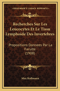 Recherches Sur Les Leucocytes Et Le Tissu Lymphoide Des Invertebres