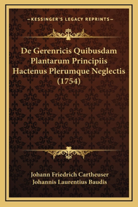 De Gerenricis Quibusdam Plantarum Principiis Hactenus Plerumque Neglectis (1754)