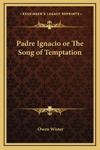Padre Ignacio or The Song of Temptation