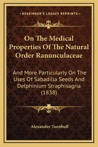 On The Medical Properties Of The Natural Order Ranunculaceae