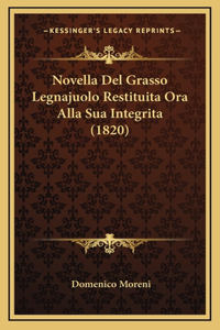 Novella Del Grasso Legnajuolo Restituita Ora Alla Sua Integrita (1820)