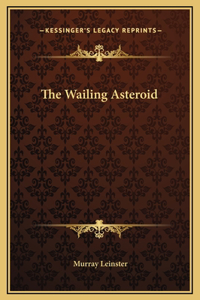 Wailing Asteroid