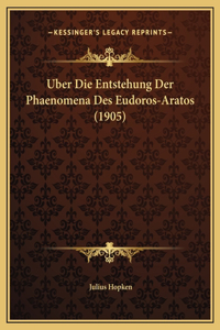 Uber Die Entstehung Der Phaenomena Des Eudoros-Aratos (1905)