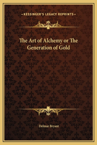 Art of Alchemy or The Generation of Gold