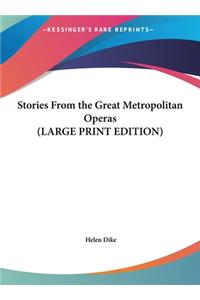 Stories From the Great Metropolitan Operas (LARGE PRINT EDITION)