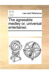 The agreeable medley or, universal entertainer.