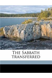 The Sabbath Transferred