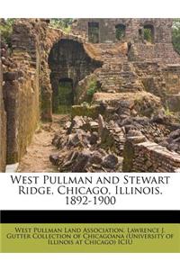 West Pullman and Stewart Ridge, Chicago, Illinois, 1892-1900