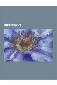 Diffusion: Absorption of Water, Atmolysis, Atomic Diffusion, Bohm Diffusion, Boltzmann-Matano Analysis, Convection-Diffusion Equa