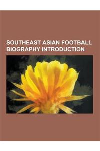 Southeast Asian Football Biography Introduction