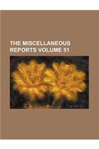 The Miscellaneous Reports Volume 51