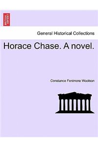 Horace Chase. a Novel.
