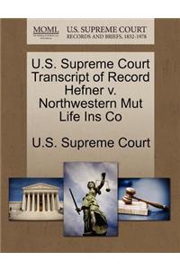 U.S. Supreme Court Transcript of Record Hefner V. Northwestern Mut Life Ins Co