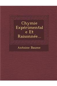 Chymie Expérimentale Et Raisonnée...