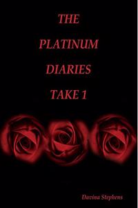 The Platinum Diaries........Take 1