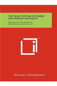The Slave Systems Of Greek And Roman Antiquity