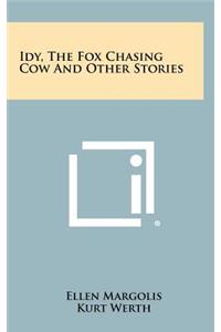 Idy, the Fox Chasing Cow and Other Stories