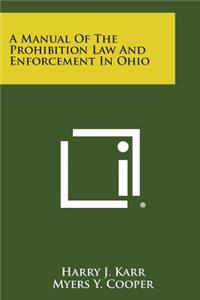 Manual of the Prohibition Law and Enforcement in Ohio