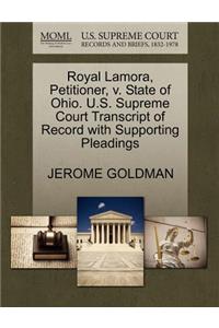 Royal Lamora, Petitioner, V. State of Ohio. U.S. Supreme Court Transcript of Record with Supporting Pleadings