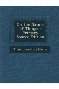 On the Nature of Things