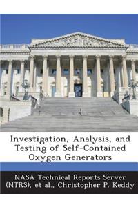 Investigation, Analysis, and Testing of Self-Contained Oxygen Generators