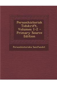 Personhistorisk Tidskrift, Volumes 1-2