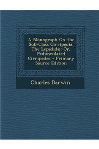 A Monograph on the Sub-Class Cirripedia