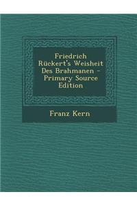 Friedrich Ruckert's Weisheit Des Brahmanen