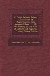 C. Crispi Sallustii Bellum Catilinarium Et Jugurthinum