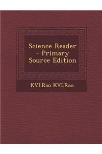 Science Reader - Primary Source Edition