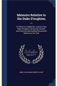 Memoirs Relative to the Duke D'enghien; ...