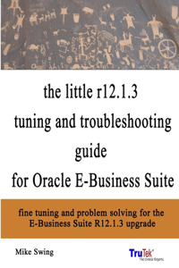 little r12.1.3 upgrade tuning and troubleshooting guide for Oracle E-Business Suite