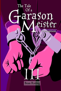 Tale of a Garason Meister Part III