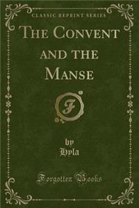 The Convent and the Manse (Classic Reprint)