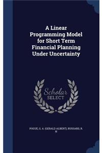 Linear Programming Model for Short Term Financial Planning Under Uncertainty