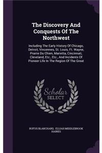 The Discovery and Conquests of the Northwest
