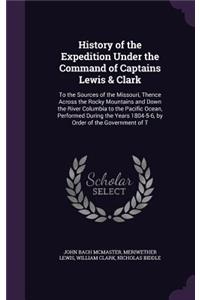 History of the Expedition Under the Command of Captains Lewis & Clark