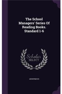 The School Managers' Series of Reading Books. Standard 1-6